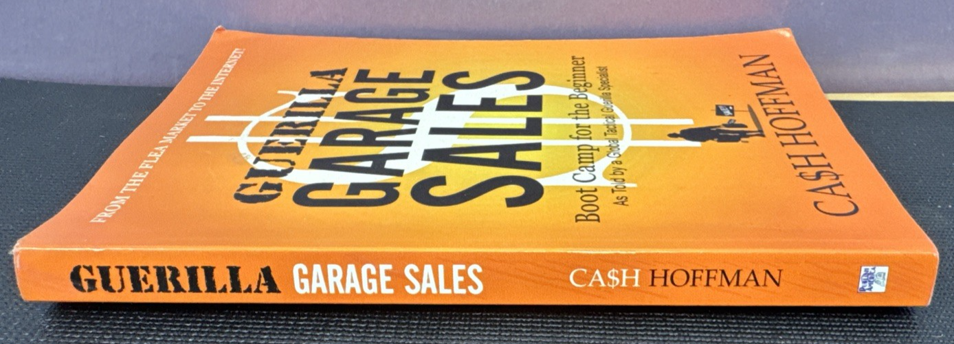 GUERILLA GARAGE SALES: BOOT CAMP FOR THE BEGINNER: AS TOLD By Cash Hoffman